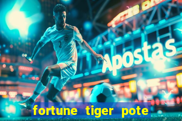 fortune tiger pote de ouro